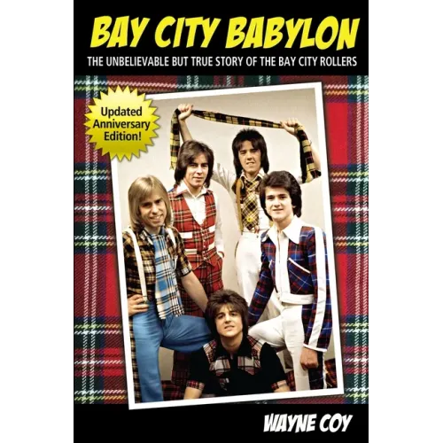 Bay City Babylon: The Unbelievable, But True Story Of The Bay City Rollers - Paperback (ONLINE ORDER ONLY)