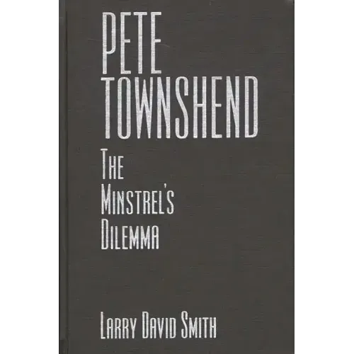 Pete Townshend: The Minstrel's Dilemma - Hardcover (ONLINE ORDER ONLY)