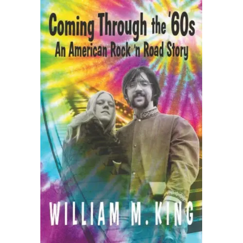 Coming Through the '60s: An American Rock 'n' Road Story - Paperback (ONLINE ORDER ONLY)