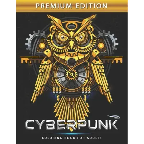 Cyberpunk Coloring Book for Adults: Steampunk Adults Coloring Book Stress Relieving Unique Design - Paperback (ONLINE ORDER ONLY)