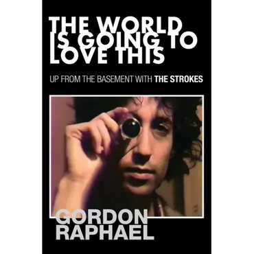 The World Is Going To Love This: Up From The Basement With The Strokes - Paperback (ONLINE ORDER ONLY)