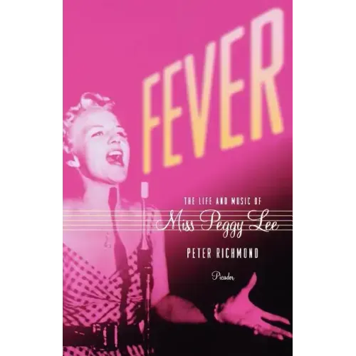 Fever: The Life and Music of Miss Peggy Lee - Paperback (ONLINE ORDER ONLY)
