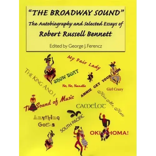The Broadway Sound: The Autobiography and Selected Essays of Robert Russell Bennett - Paperback (ONLINE ORDER ONLY)