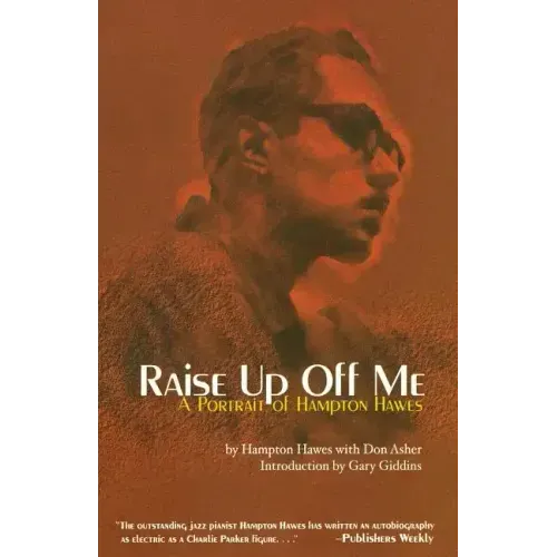Raise Up Off Me: A Portrait of Hampton Hawes - Paperback (ONLINE ORDER ONLY)
