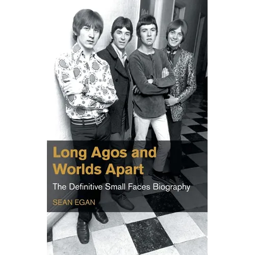 Long Agos and Worlds Apart: The Definitive Small Faces Biography - Hardcover (ONLINE ORDER ONLY)