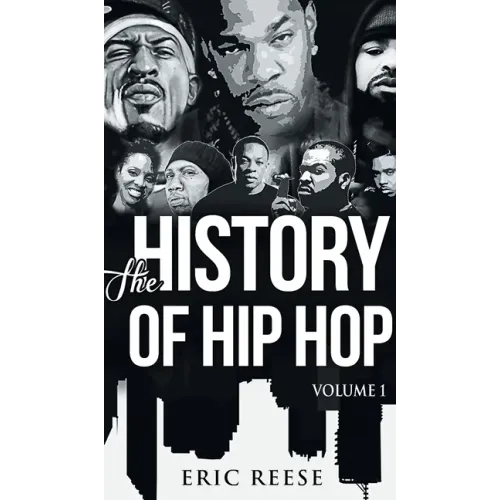 The History of Hip Hop: Volume 1 - Hardcover (ONLINE ORDER ONLY)