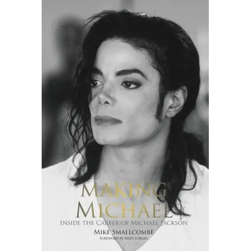 Making Michael: Inside the Career of Michael Jackson - Paperback (ONLINE ORDER ONLY)