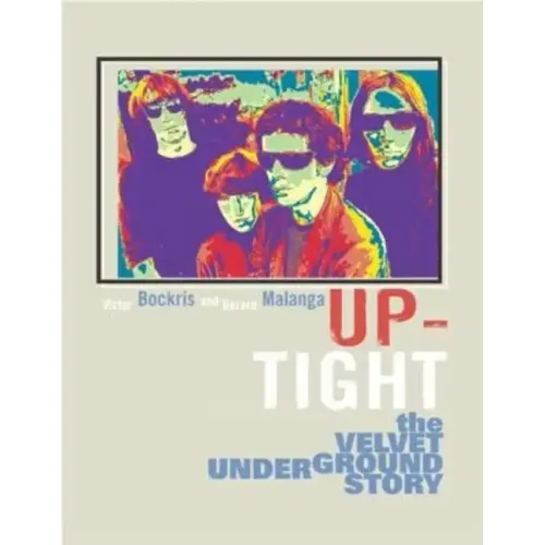 Up-Tight: The Velvet Underground Story - Paperback (ONLINE ORDER ONLY)