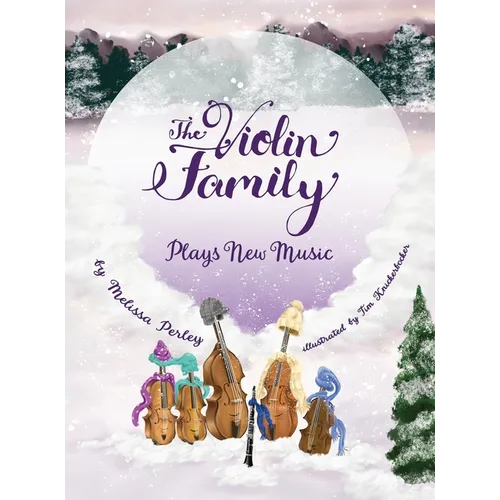 The Violin Family Plays New Music - Hardcover (ONLINE ORDER ONLY)