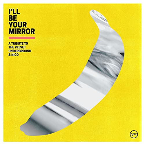 I'll Be Your Mirror: A Tribute To The Velvet Underground & Nico [2 LP] [Vinyl] (ONLINE ORDER ONLY)