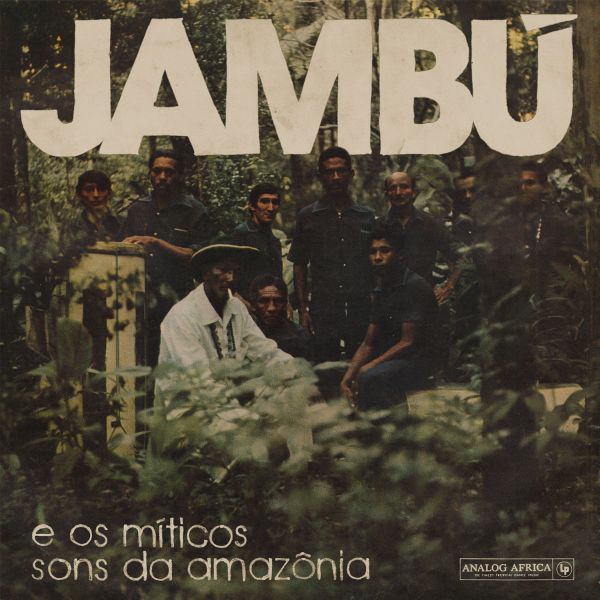 Jambu - E os Miticos Sons da Amazonia (Vinyl) [Vinyl] (ONLINE ORDER ONLY)