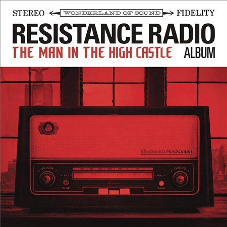 RESISTANCE RADIO: THE MAN IN THE HIGH CASTLE [Vinyl]