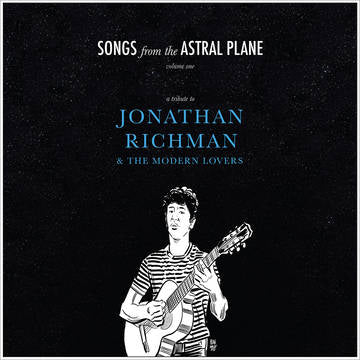 Songs from The Astral Plane, Vol. 1: A Tribute to Jonathan Richman & The Modern Lovers [Vinyl] (ONLINE ORDER ONLY)