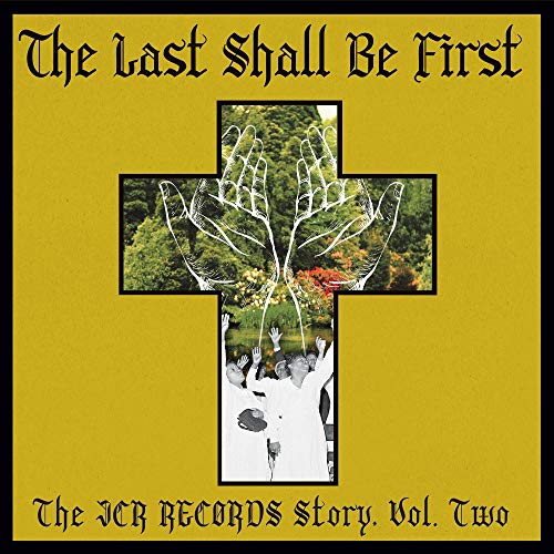 The Last Shall Be First: The Jcr Records Story. Volume 2 [Vinyl] (ONLINE ORDER ONLY)