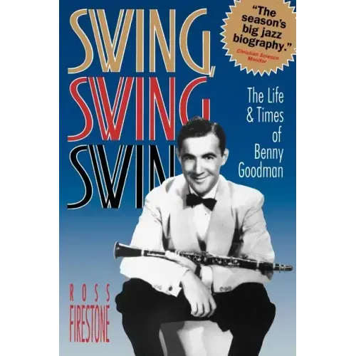 Swing, Swing, Swing: The Life & Times of Benny Goodman - Paperback (ONLINE ORDER ONLY)