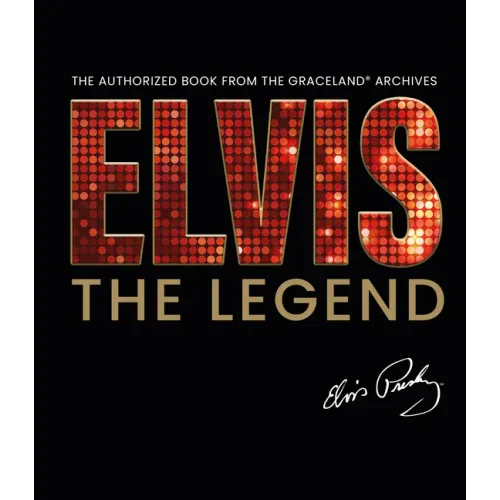 Elvis - The Legend: The Authorized Book from the Official Graceland Archive - Hardcover (ONLINE ORDER ONLY)