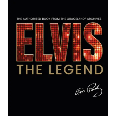 Elvis - The Legend: The Authorized Book from the Official Graceland Archive - Hardcover (ONLINE ORDER ONLY)