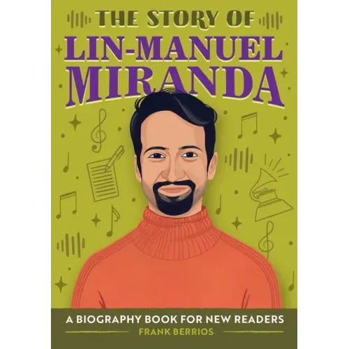 The Story of Lin-Manuel Miranda: An Inspiring Biography for Young Readers - Paperback (ONLINE ORDER ONLY)
