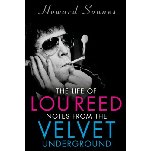 The Life of Lou Reed: Notes from the Velvet Underground - Paperback (ONLINE ORDER ONLY)