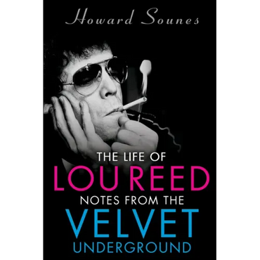The Life of Lou Reed: Notes from the Velvet Underground - Paperback (ONLINE ORDER ONLY)