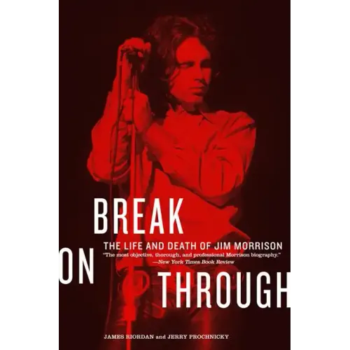 Break on Through: The Life and Death of Jim Morrison - Paperback (ONLINE ORDER ONLY)