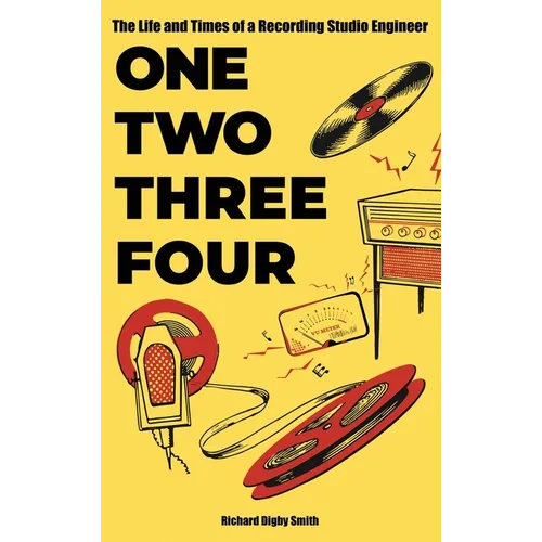 One, Two, Three, Four: The Life and Times of a Recording Studio Engineer - Hardcover (ONLINE ORDER ONLY)