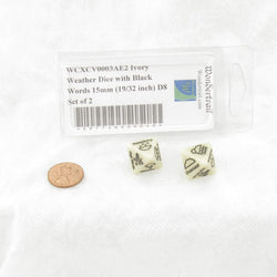 WCXCV0003AE2 Ivory Weather Dice with Black Words 15mm (19/32 inch) D8 Set of 2 (ONLINE ORDER ONLY)