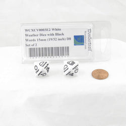 WCXCV0003E2 White Weather Dice with Black Words 15mm (19/32 inch) D8 Set of 2 (ONLINE ORDER ONLY)