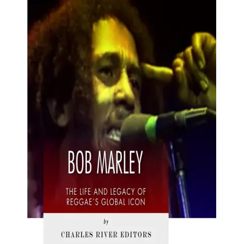 Bob Marley: The Life and Legacy of Reggae's Global Icon - Paperback (ONLINE ORDER ONLY)