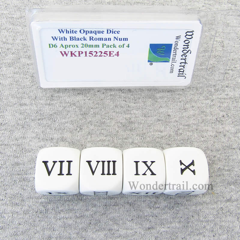 WKP15225E4 White Opaque Dice with Black Roman Numeral (7-12) D6 20mm (25/32in) Set of 4 Wondertrail (ONLINE ORDER ONLY)