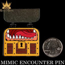 Mimic Encounter (Enamel Pin) (ONLINE ORDER ONLY)