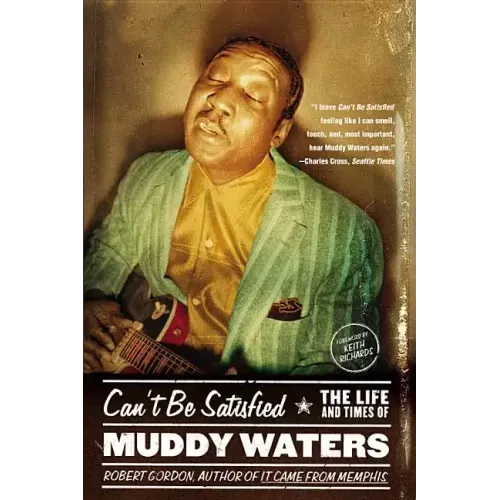 Can't Be Satisfied: The Life and Times of Muddy Waters - Paperback (ONLINE ORDER ONLY)
