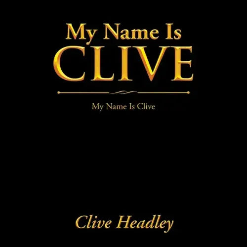 My Name Is Clive: My Name Is Clive - Paperback (ONLINE ORDER ONLY)