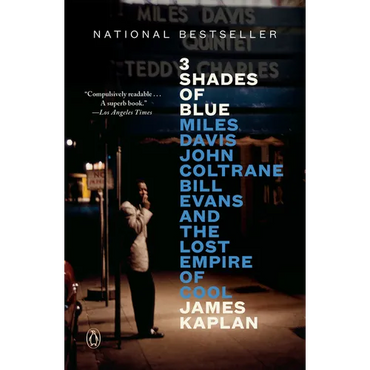 3 Shades of Blue: Miles Davis, John Coltrane, Bill Evans, and the Lost Empire of Cool - Paperback (ONLINE ORDER ONLY)