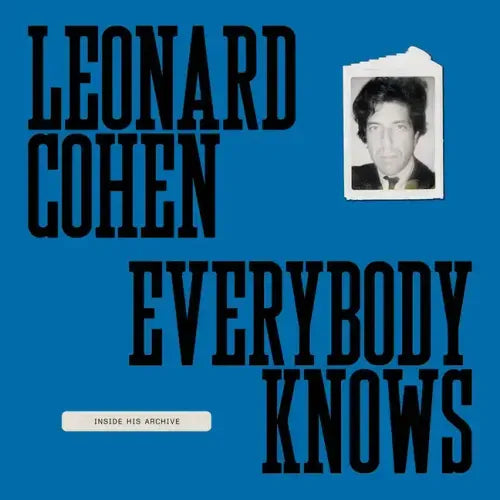 Leonard Cohen: Everybody Knows: Inside His Archive - Hardcover (ONLINE ORDER ONLY)