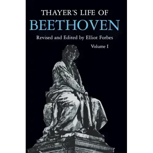 Thayer's Life of Beethoven, Part I - Paperback (ONLINE ORDER ONLY)