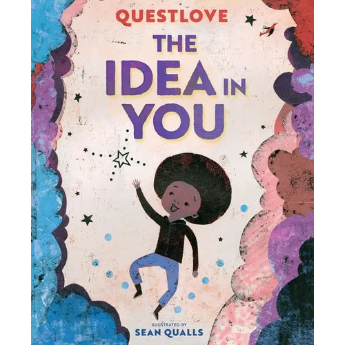 The Idea in You: A Picture Book - Hardcover (ONLINE ORDER ONLY)