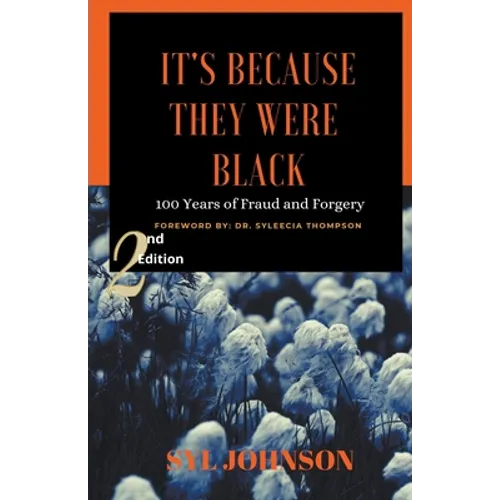 It's Because They Were Black: 100 Years of Fraud and Forgery - Paperback (ONLINE ORDER ONLY)