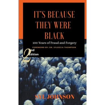 It's Because They Were Black: 100 Years of Fraud and Forgery - Paperback (ONLINE ORDER ONLY)