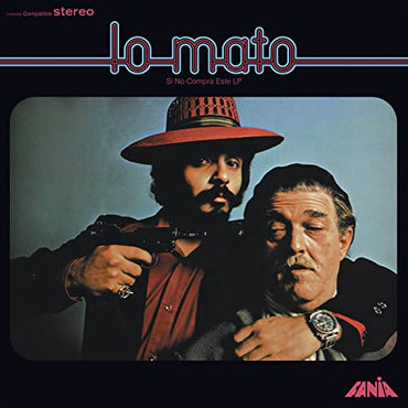 Lo Mato (Si No Compra Este LP) [Vinyl] (ONLINE ORDER ONLY)
