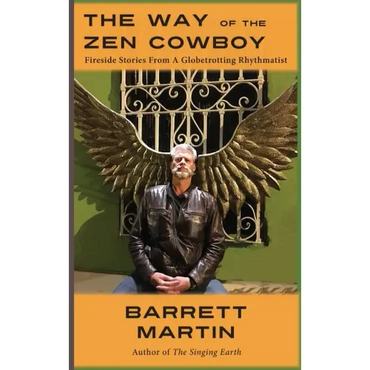 The Way Of The Zen Cowboy: Fireside Stories From A Globetrotting Rhythmatist - Hardcover (ONLINE ORDER ONLY)