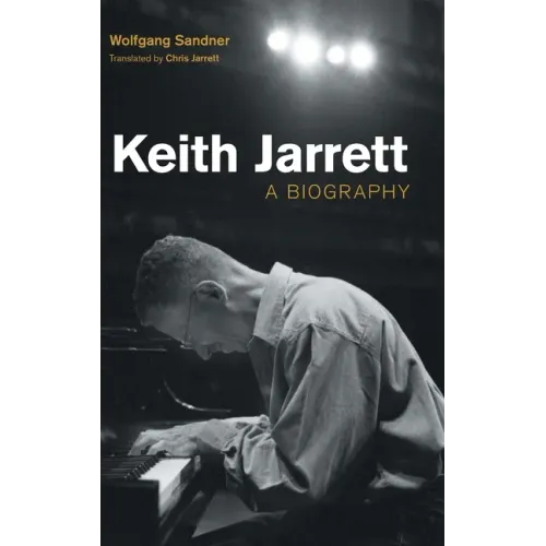 Keith Jarrett: A Biography - Hardcover (ONLINE ORDER ONLY)