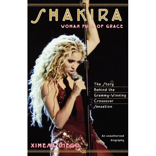 Shakira: Woman Full of Grace - Paperback (ONLINE ORDER ONLY)
