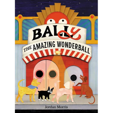 Bally the Amazing Wonderball - Hardcover (ONLINE ORDER ONLY)