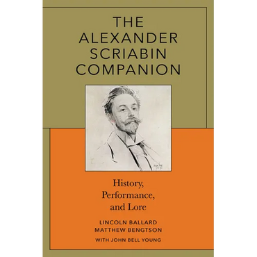 The Alexander Scriabin Companion: History, Performance, and Lore - Paperback (ONLINE ORDER ONLY)