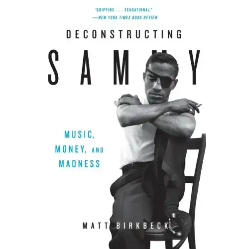 Deconstructing Sammy: Music, Money, and Madness - Paperback (ONLINE ORDER ONLY)