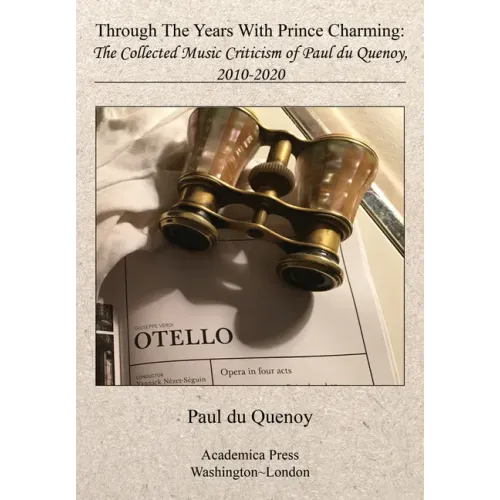 Through the Years with Prince Charming: The Collected Music Criticism of Paul Du Quenoy - Paperback (ONLINE ORDER ONLY)