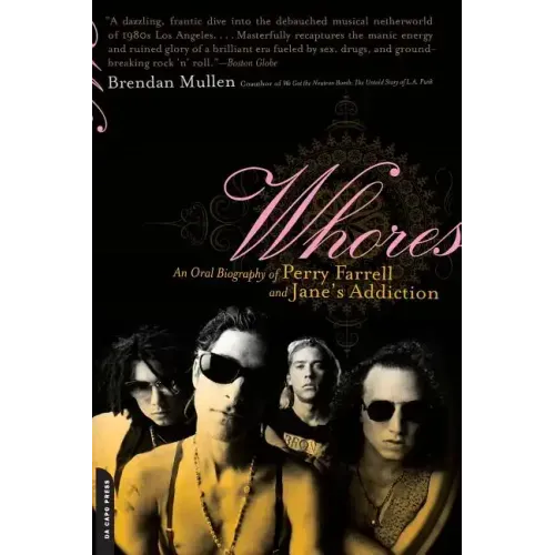 Whores: An Oral Biography of Perry Farrell and Jane's Addiction - Paperback (ONLINE ORDER ONLY)