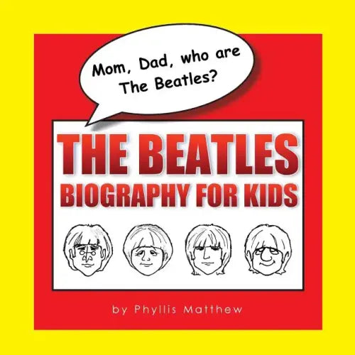 Mom, Dad, who are The Beatles?: The Beatles Biography for Kids - Paperback (ONLINE ORDER ONLY)