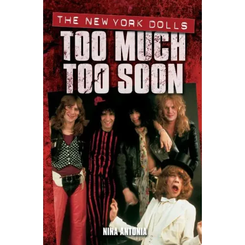 Too Much Too Soon: The New York Dolls - Paperback (ONLINE ORDER ONLY)